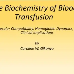 The Biochemistry of Blood Transfusion (2 CPD)