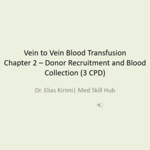 Vein to Vein Blood Transfusion CPD Series: Chapter 2 – Donor Recruitment and Blood Collection - PowePoint 2026 (3 CPD)